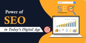 Power of SEO in Todays Digital Age
