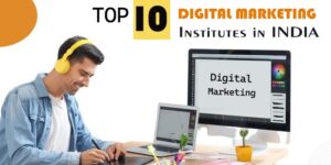 Top 10 Digital Marketing Institutes in India-min